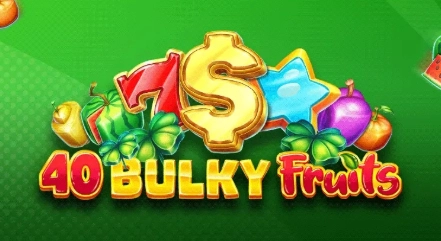Tragamonedas-slots - 40 Bulky Fruits